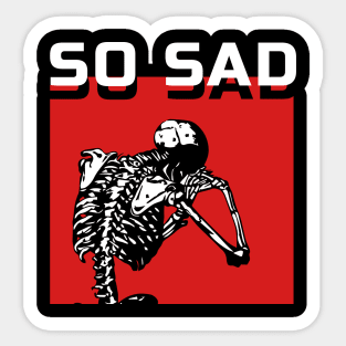 So Sad Sticker